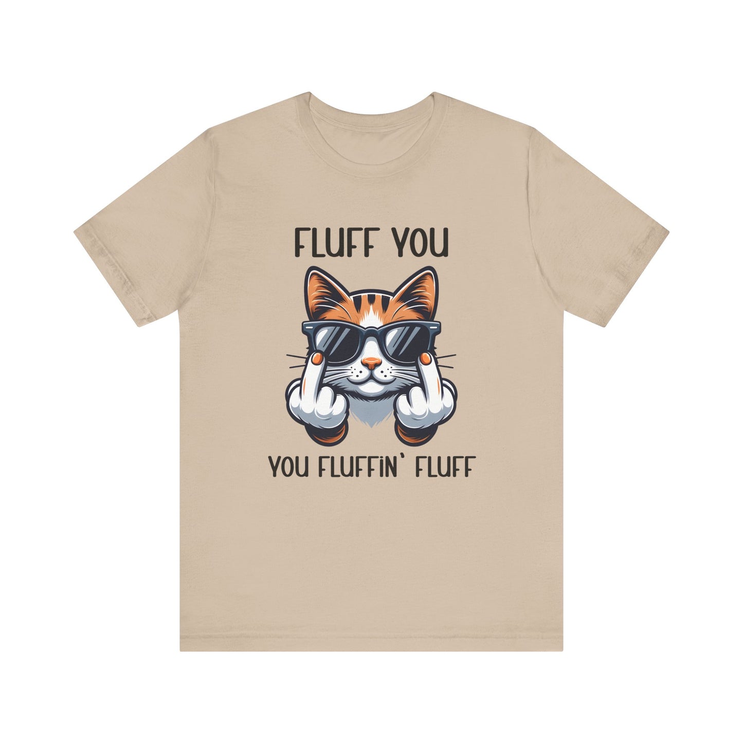 T-Shirt - Sarcastic Funny - Fluff You (1)