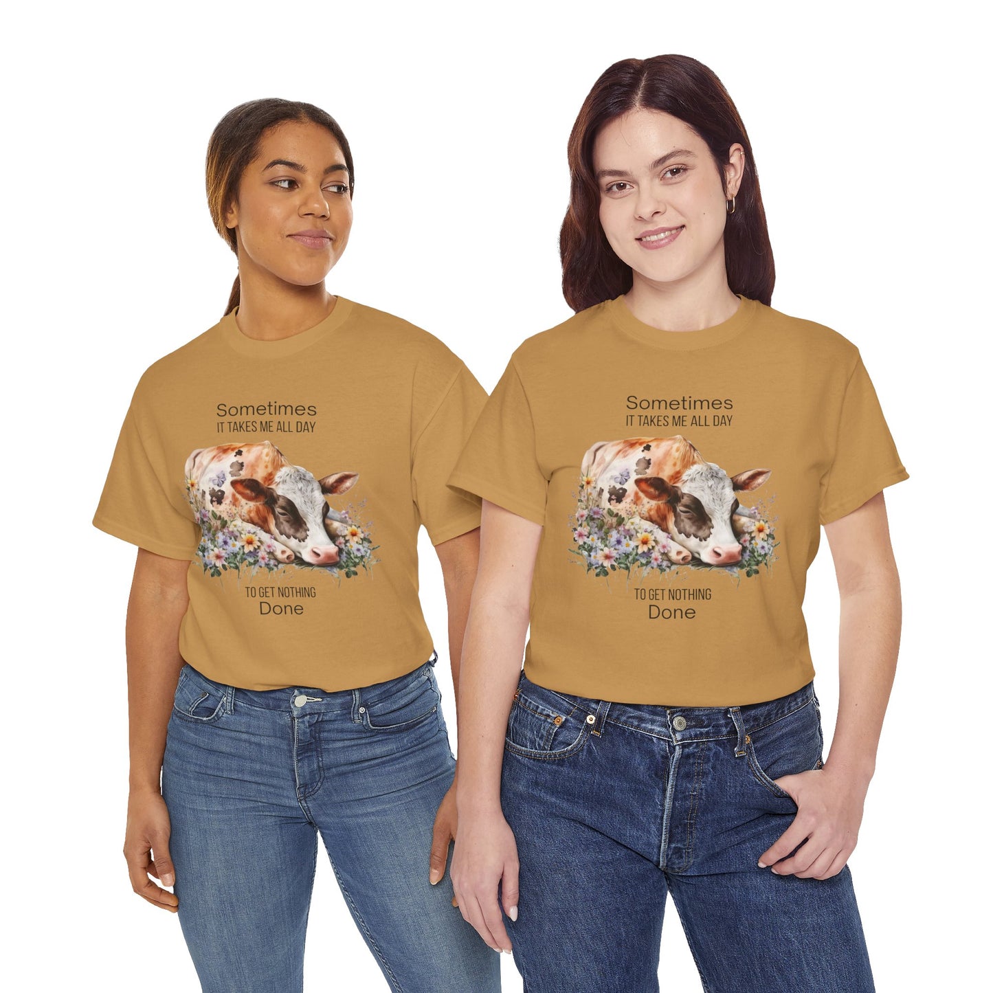 T-Shirt - Cow - "Sometimes It Takes Me All Day to Get Nothing Done" (01)