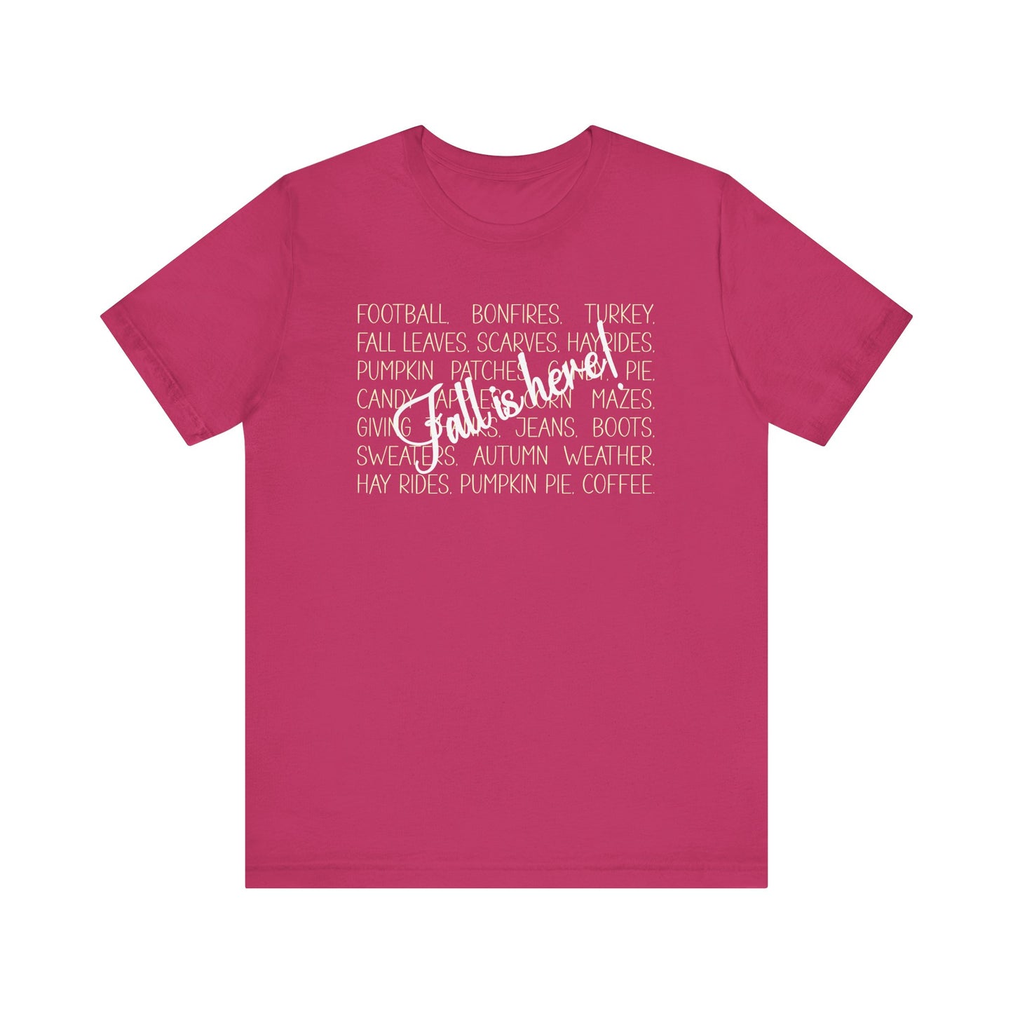 T-shirt - Autumn - Fall is Here! (1a)