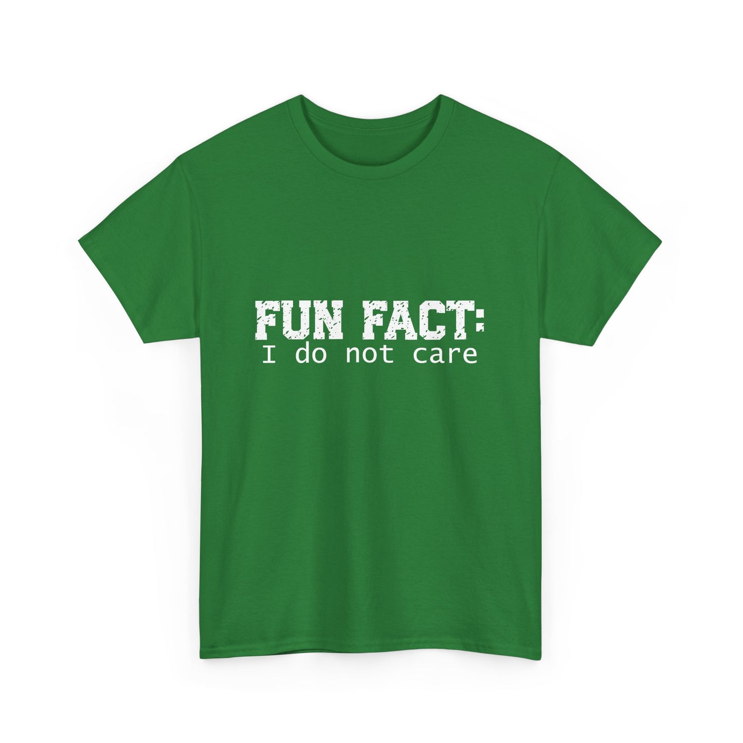 T-Shirt - Funny - "Fun Fact: I Do Not Care" - (001) White Font