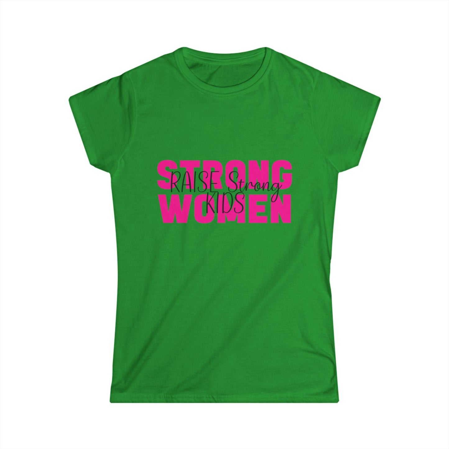 T-Shirt - Mom - Strong Women Raise Strong Kids (1)
