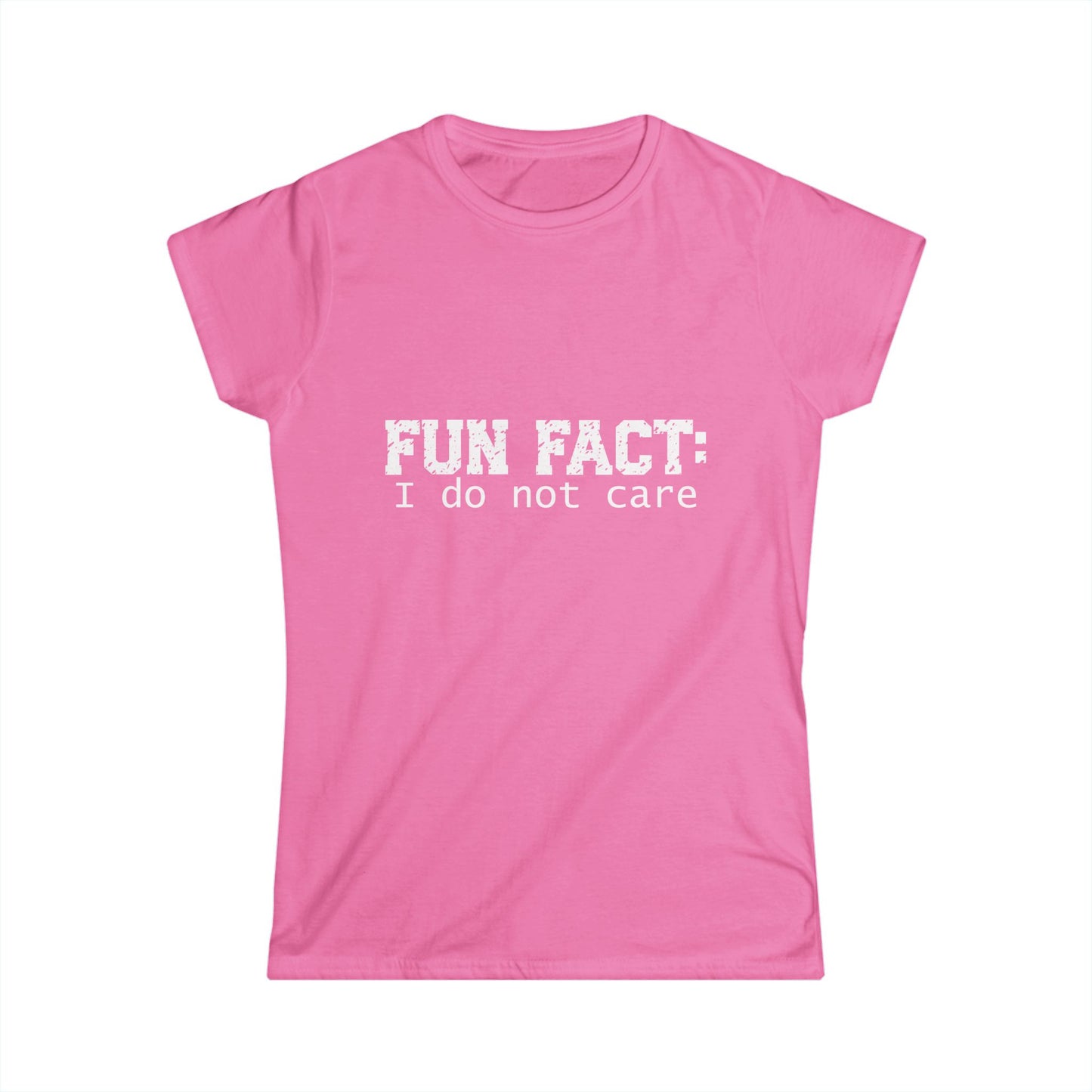 T-shirt - Funny - Fun Fact: I Do Not Care (001) - Women's Tee - White writing