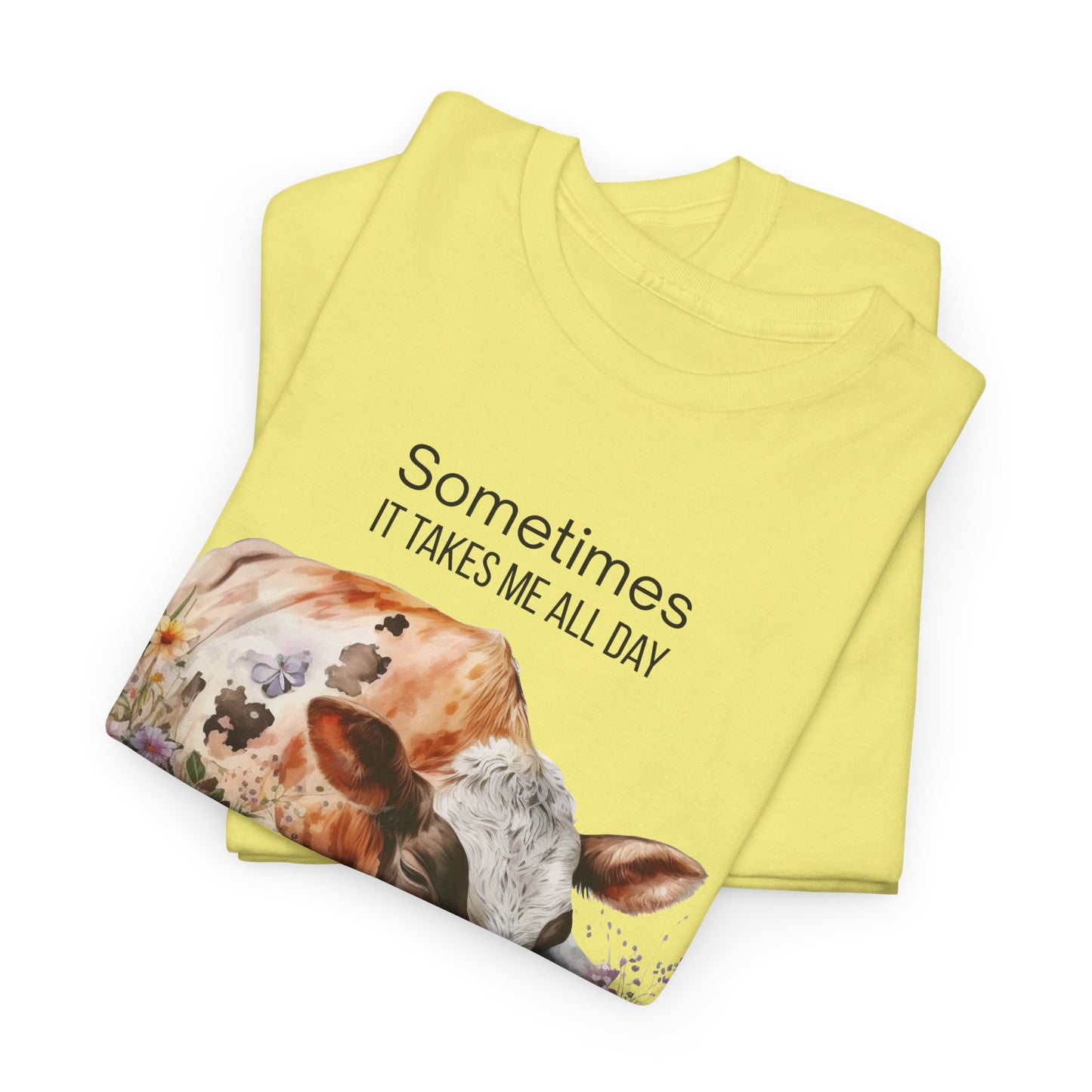 T-Shirt - Cow - "Sometimes It Takes Me All Day to Get Nothing Done" (01)