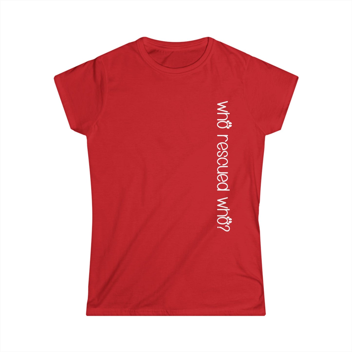 Female T-Shirt - Animal Lover - Who Rescued Who? (1a)