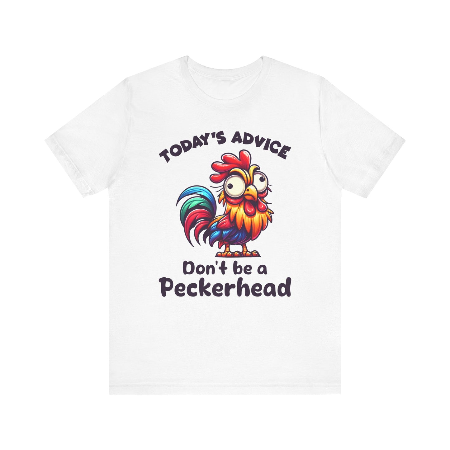 T-Shirt - Sarcastic Funny - 'Don't Be a Peckerhead'" (1a)