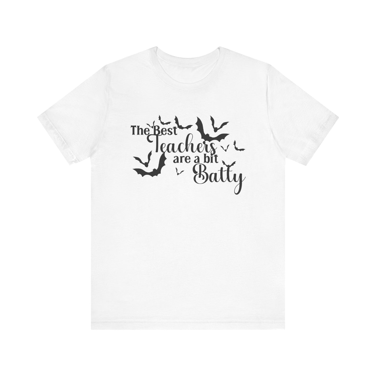 T-Shirt - Teacher / Halloween - The Best Teachers are a Little Batty (01a)