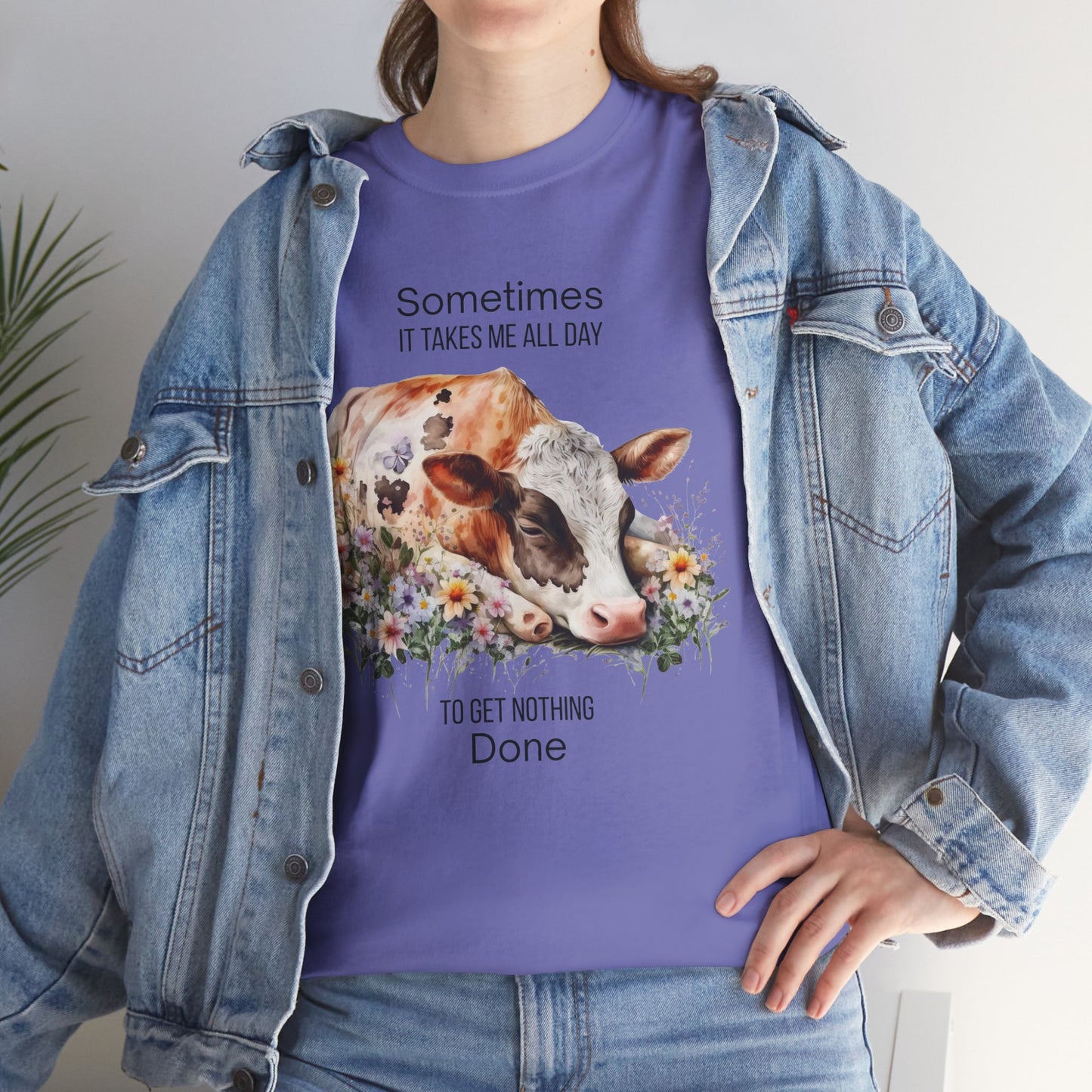 T-Shirt - Cow - "Sometimes It Takes Me All Day to Get Nothing Done" (01)