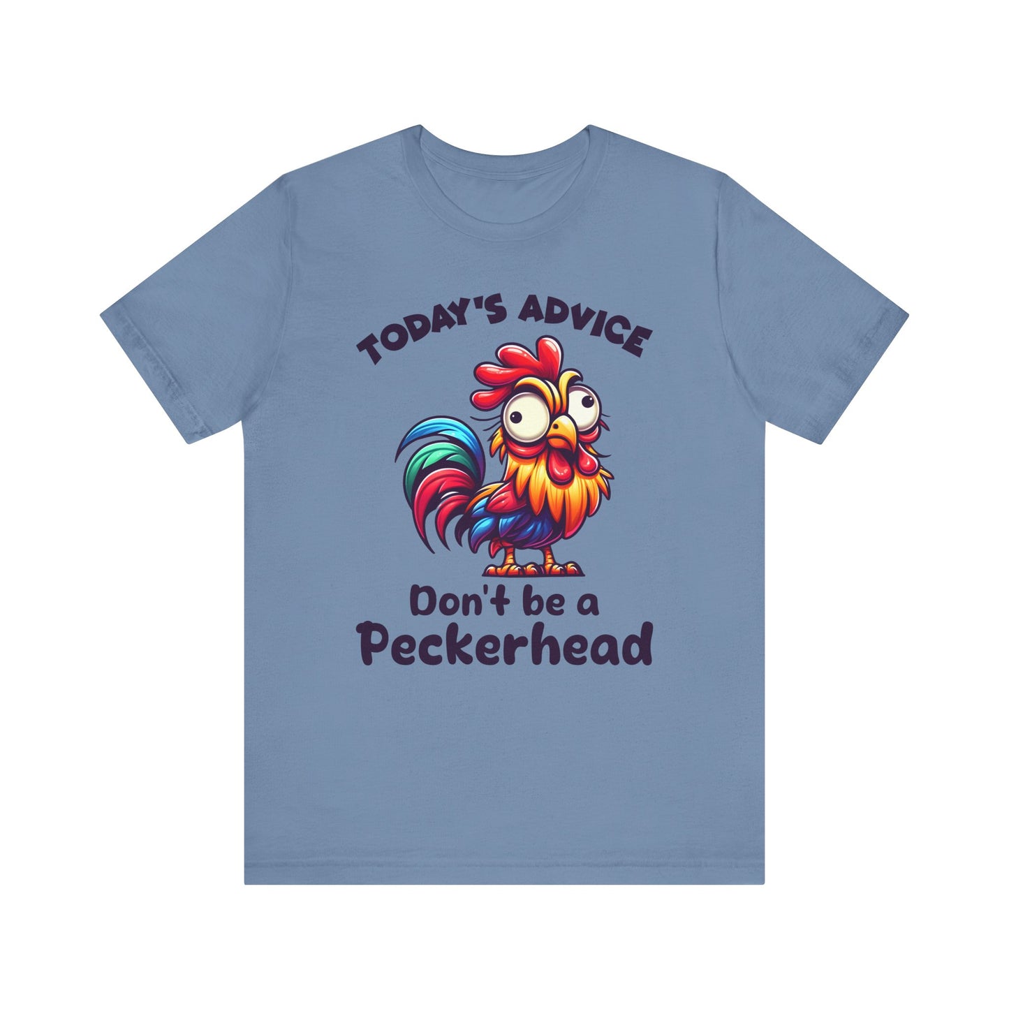 T-Shirt - Sarcastic Funny - 'Don't Be a Peckerhead'" (1a)