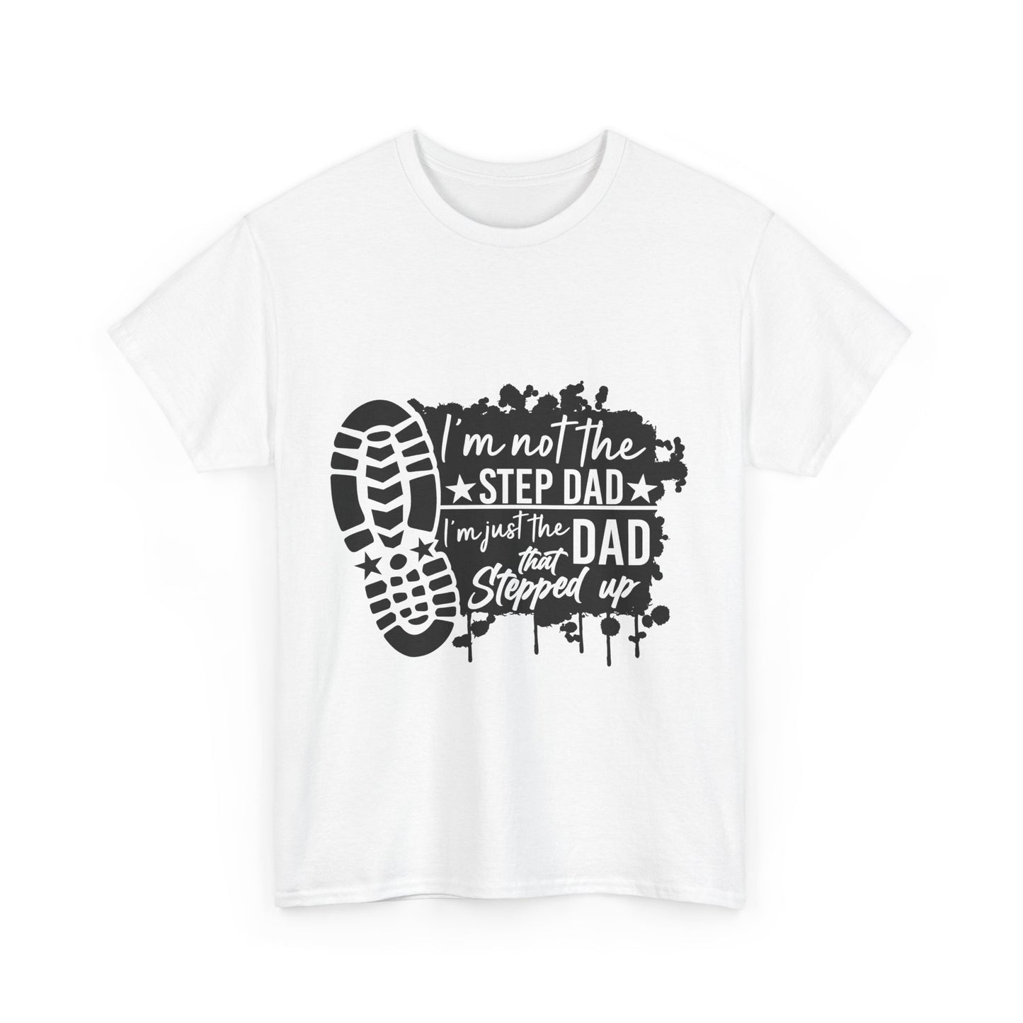 T-Shirt - Dad - Just the dad that stepped up (1) - Black Writing