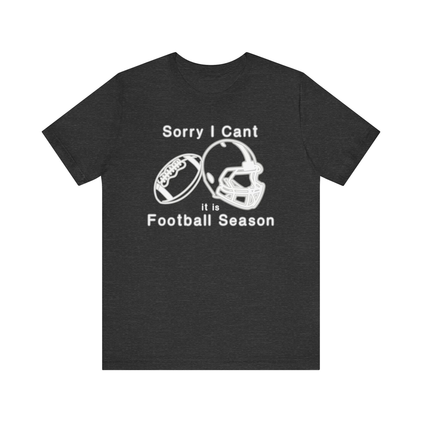 T-shirt - Football - Sorry I Cant (01j)
