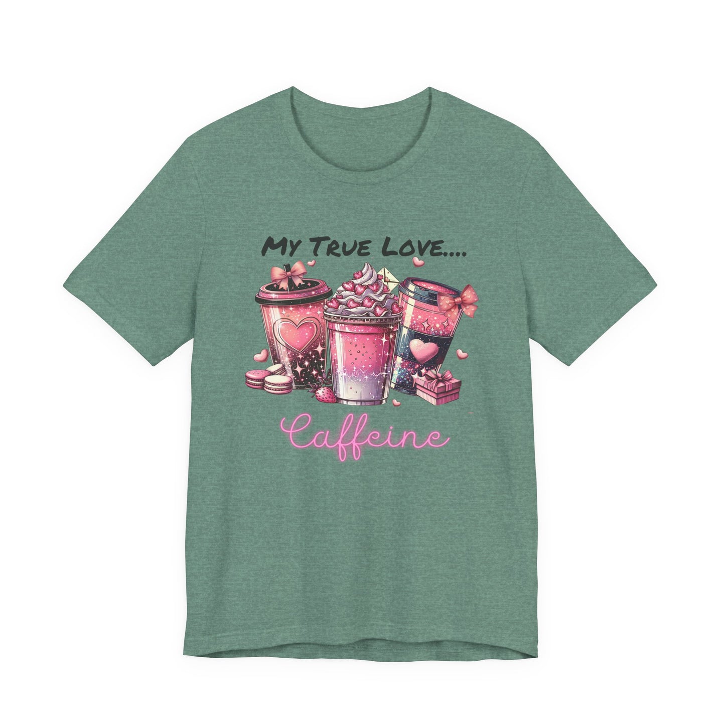 T-Shirt - Valentine - My True Love...Caffeine (1)