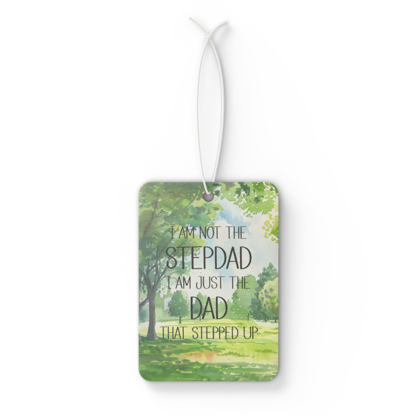 Car Air Freshener - Dad - Just the dad that stepped up (2)