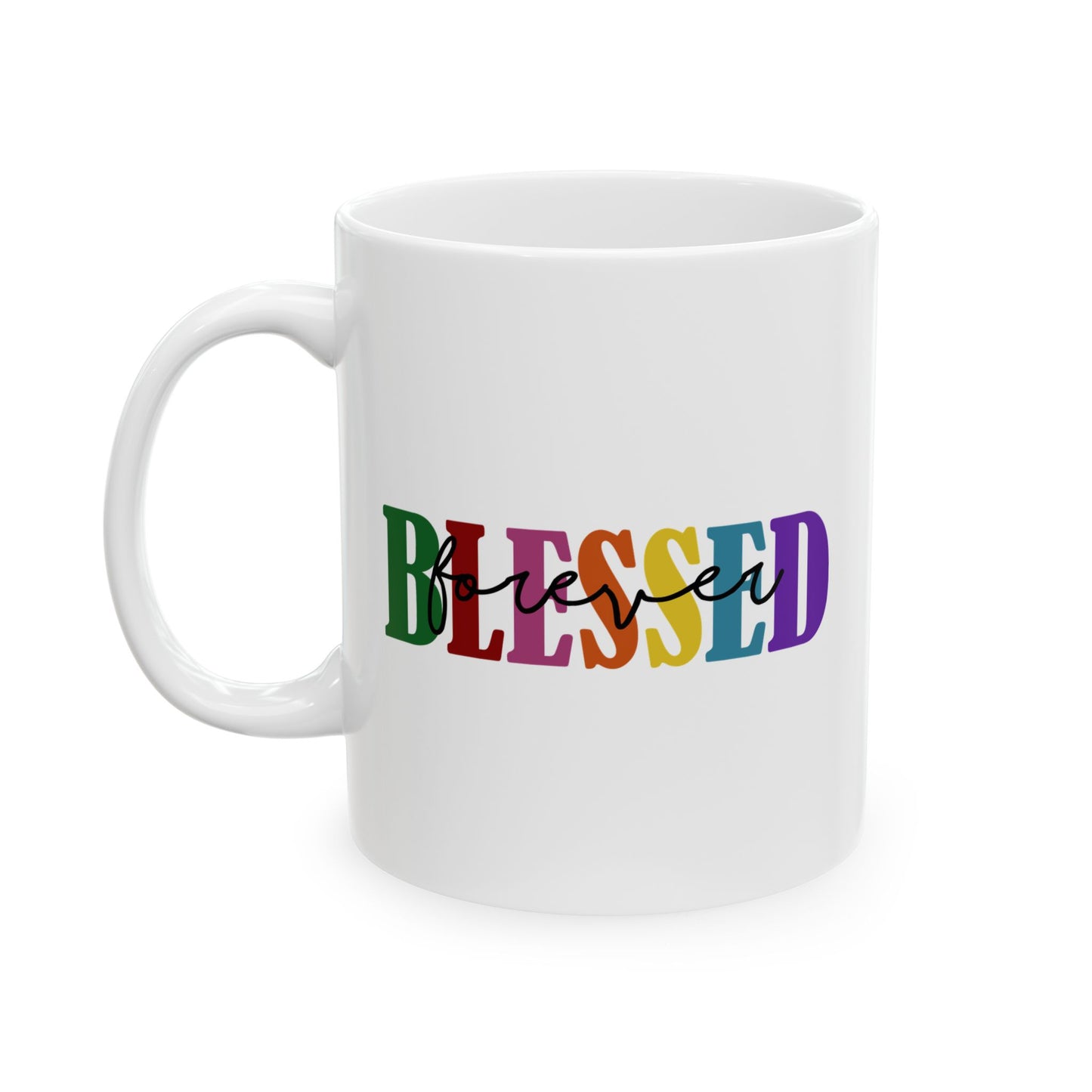 Ceramic Mug - Faith - Blessed Forever (1c)