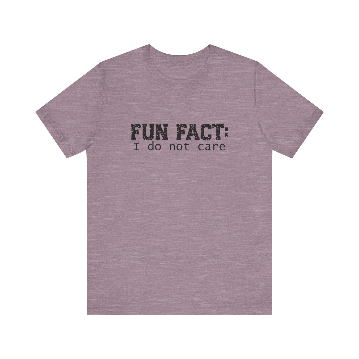 T-Shirt - Sarcastic Funny - Fun Fact: I Don't Care (1a)