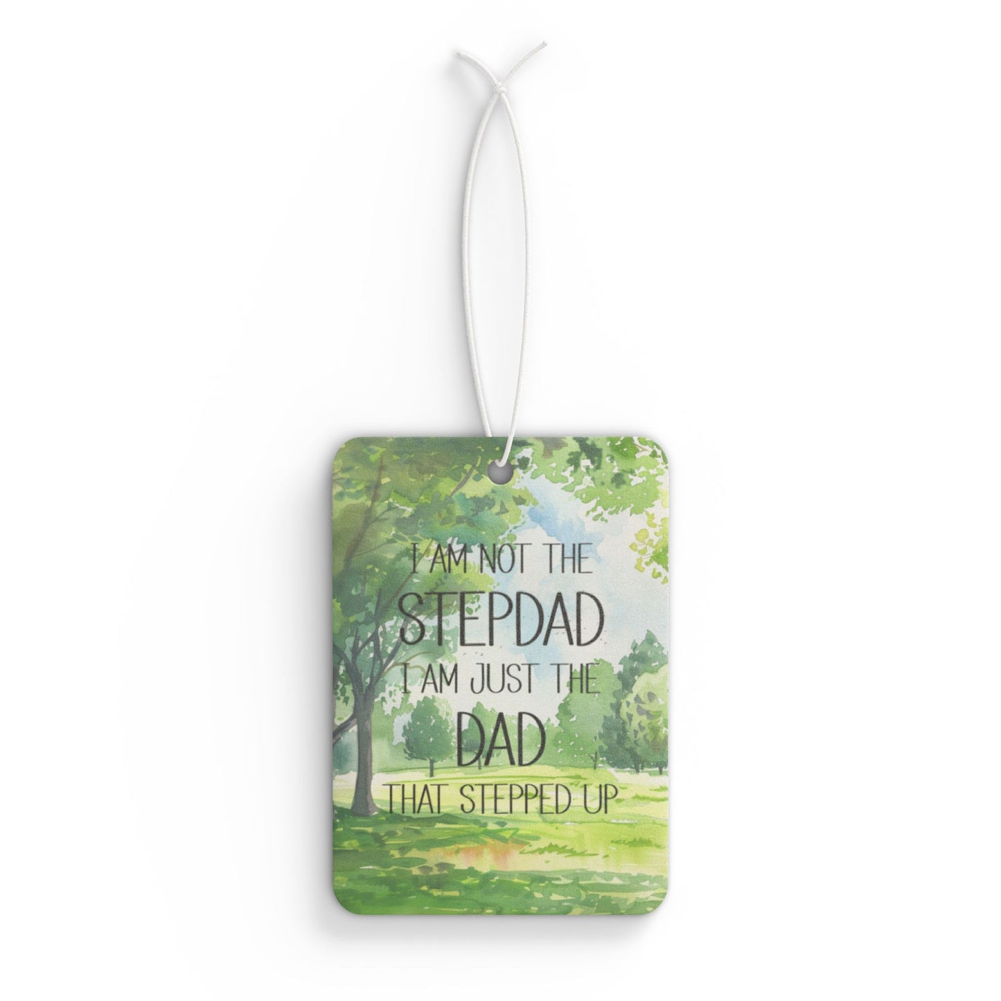 Car Air Freshener - Dad - Just the dad that stepped up (2)