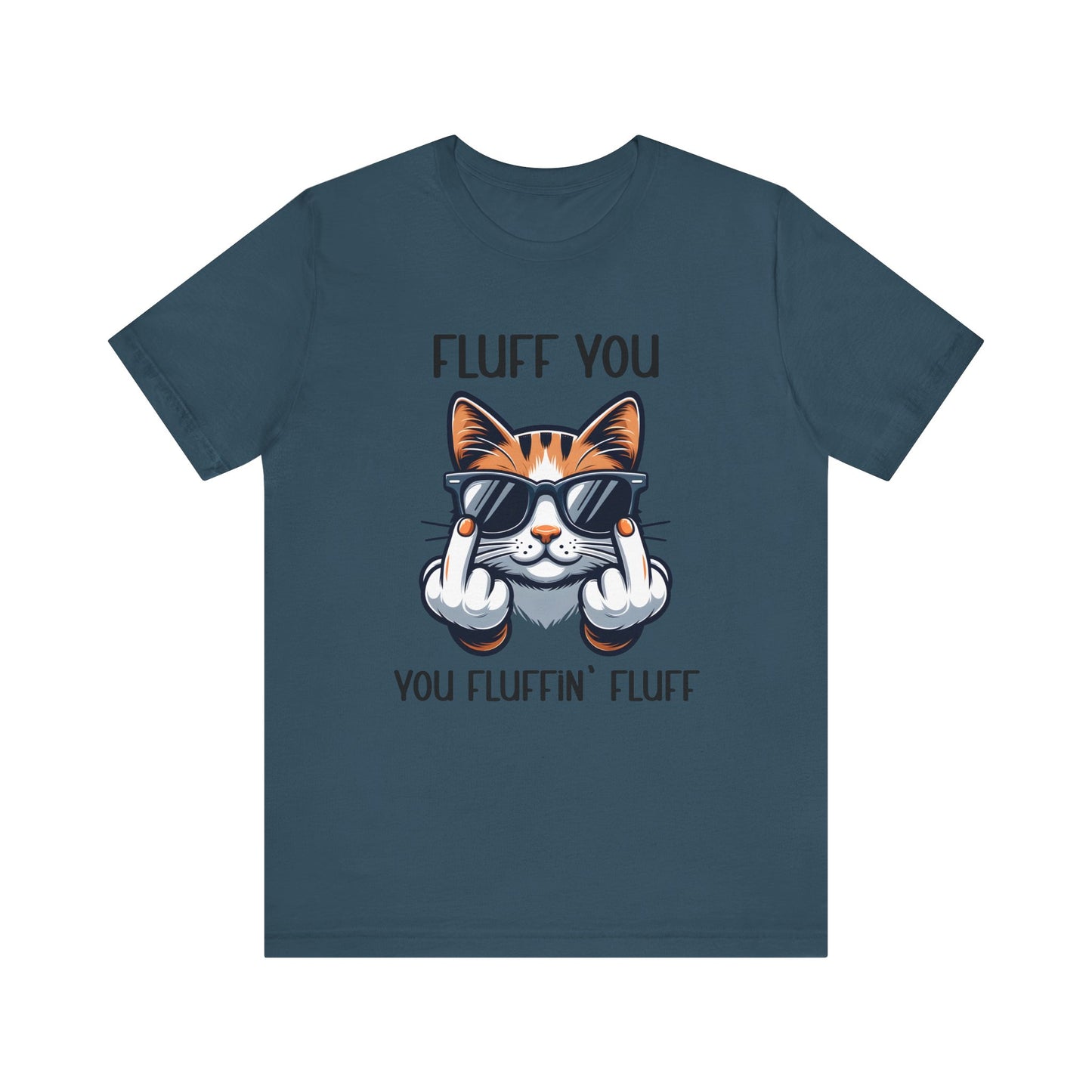 T-Shirt - Sarcastic Funny - Fluff You (1)
