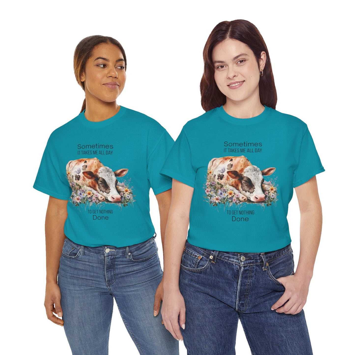 T-Shirt - Cow - "Sometimes It Takes Me All Day to Get Nothing Done" (01)