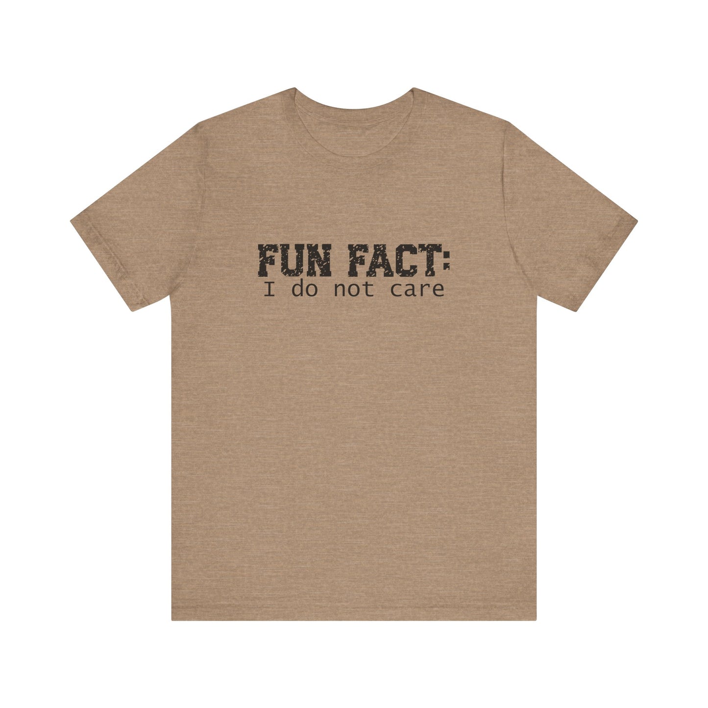 T-Shirt - Sarcastic Funny - Fun Fact: I Don't Care (1a)