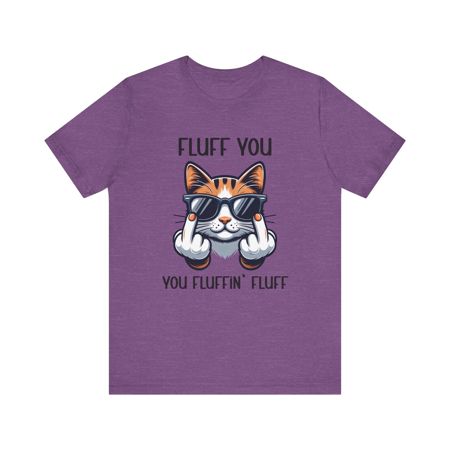 T-Shirt - Sarcastic Funny - Fluff You (1)