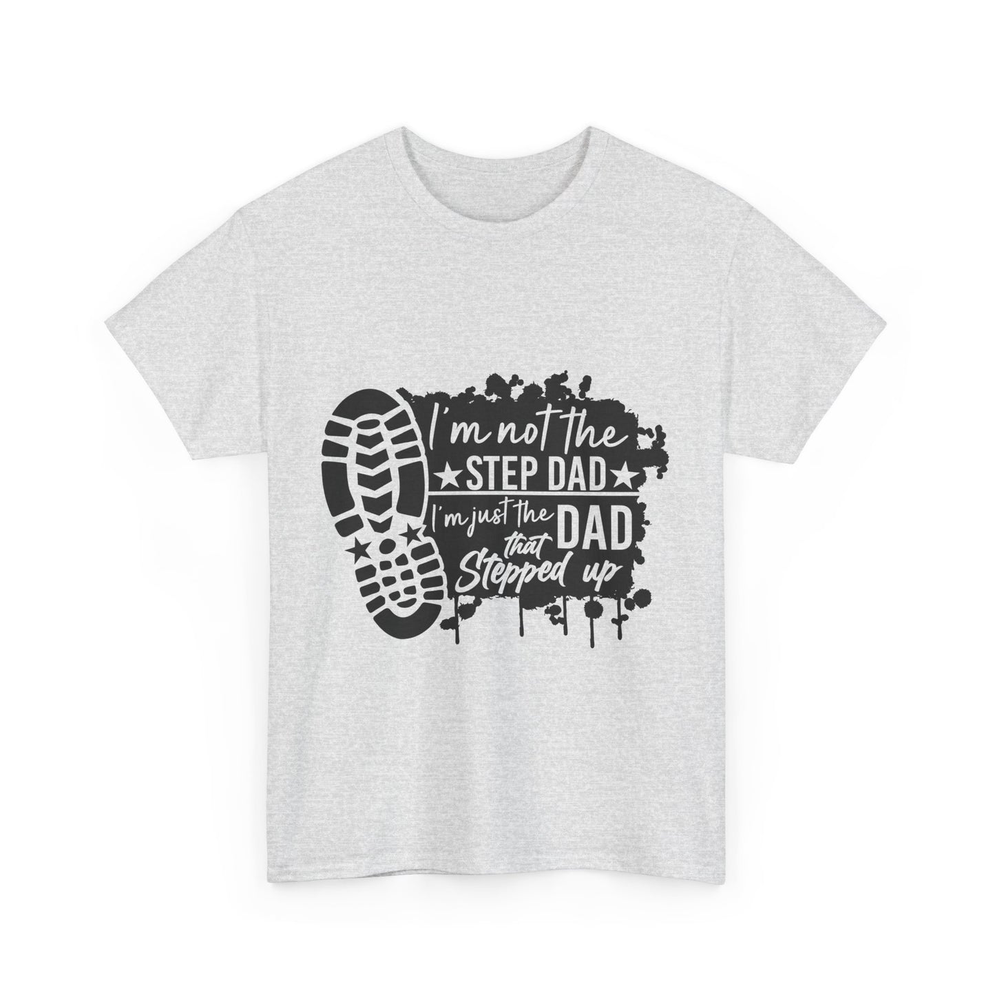 T-Shirt - Dad - Just the dad that stepped up (1) - Black Writing