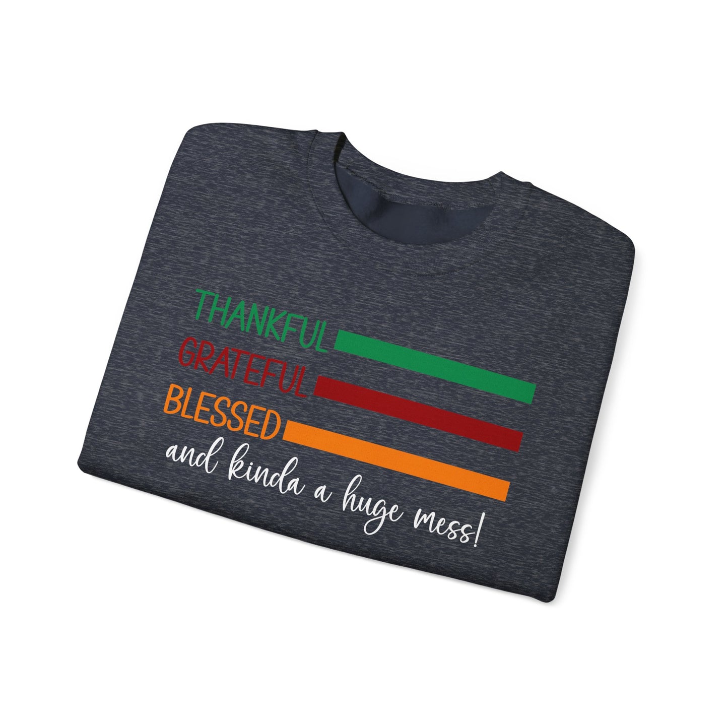 Sweatshirt - Christian - Thankful Grateful Blessed & a Mess (1a)