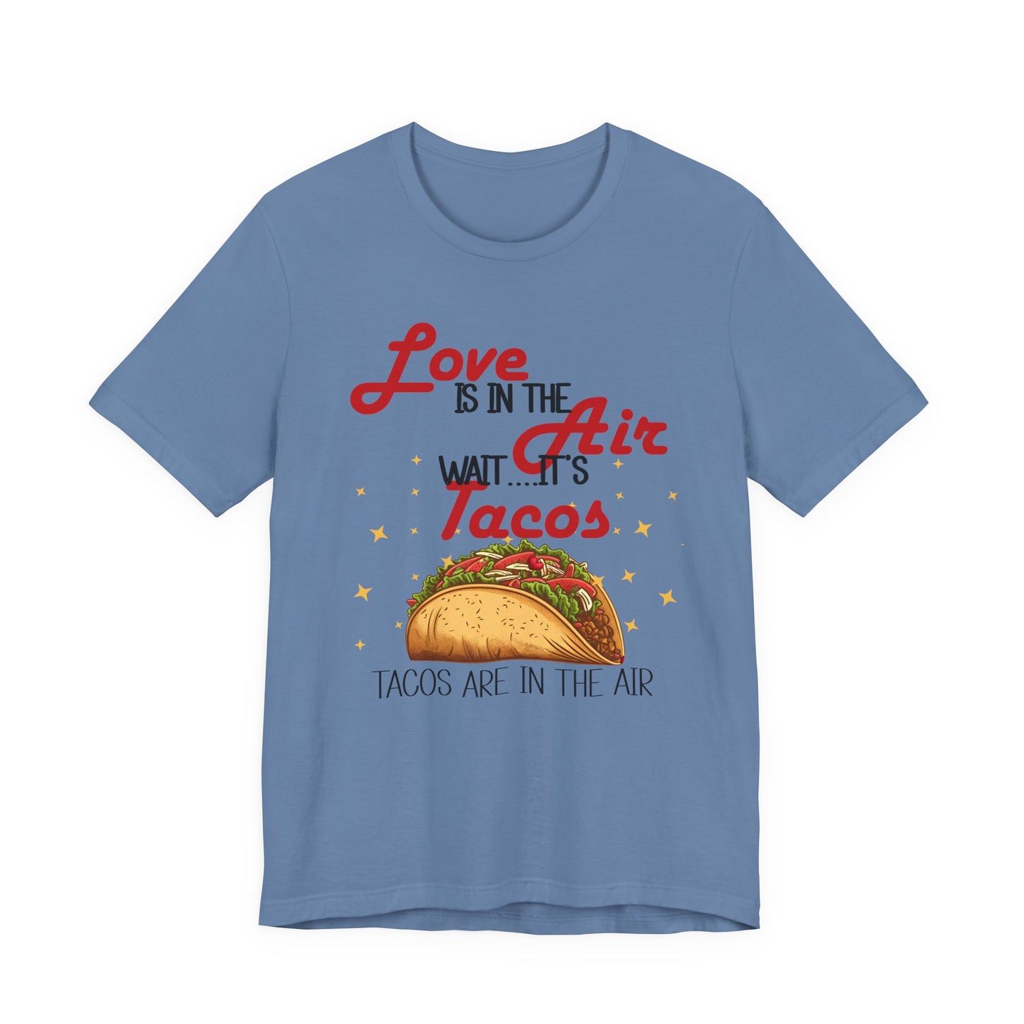 T-Shirt - Valentine Funny - Love is the Air, Wait Its Taco's (2)