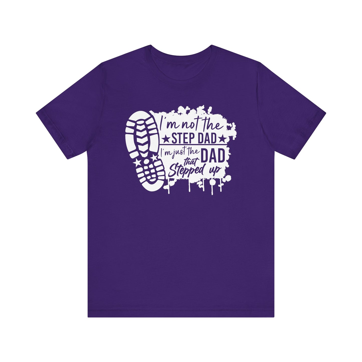 T-Shirt - Dad - Just the dad that stepped up (1b)