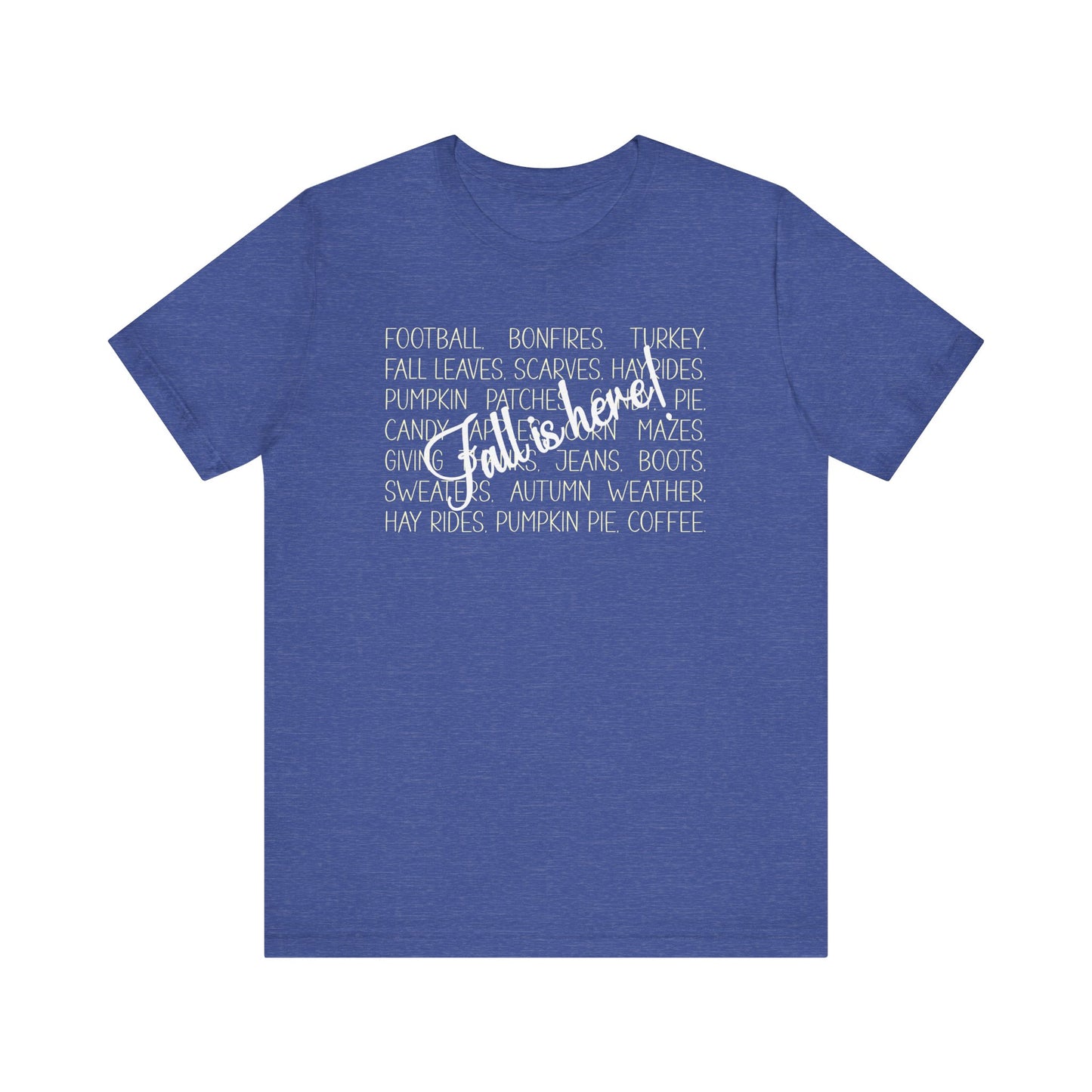 T-shirt - Autumn - Fall is Here! (1a)
