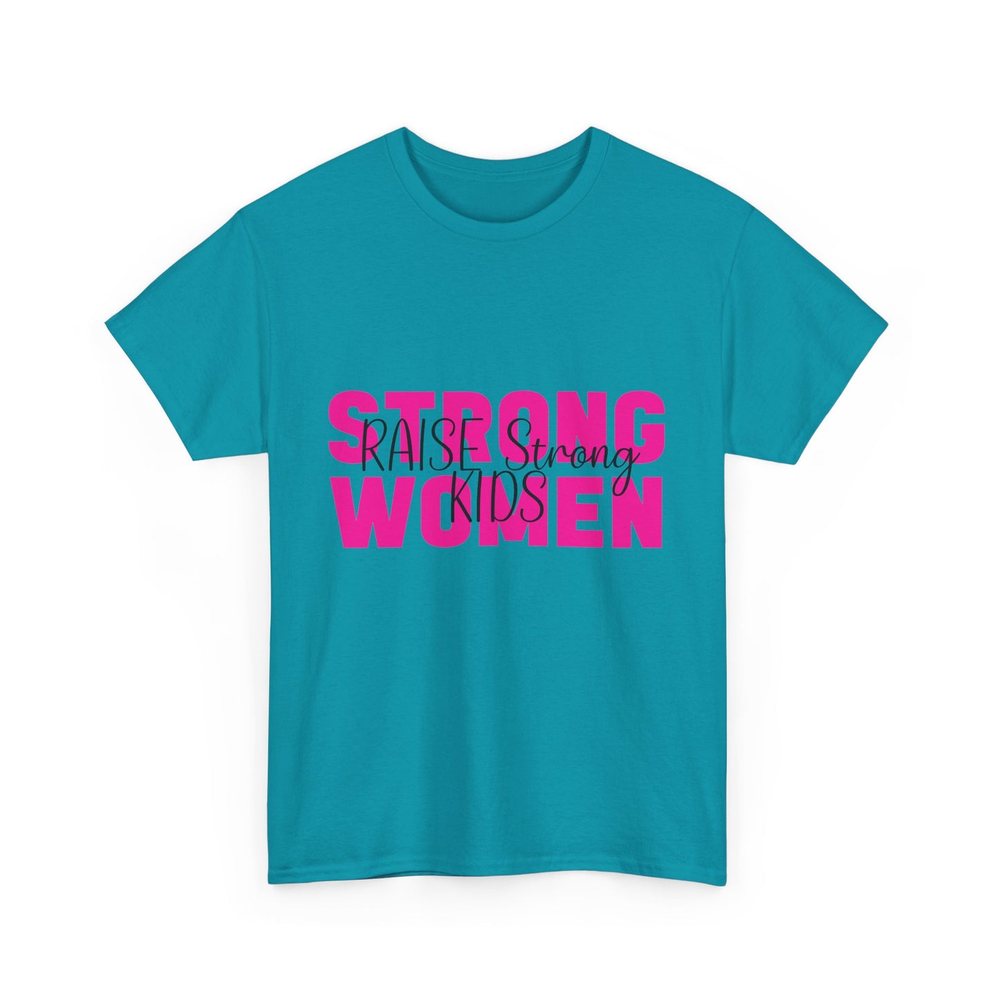T-Shirt – Mom - Strong Women Raise Strong Kids (1)