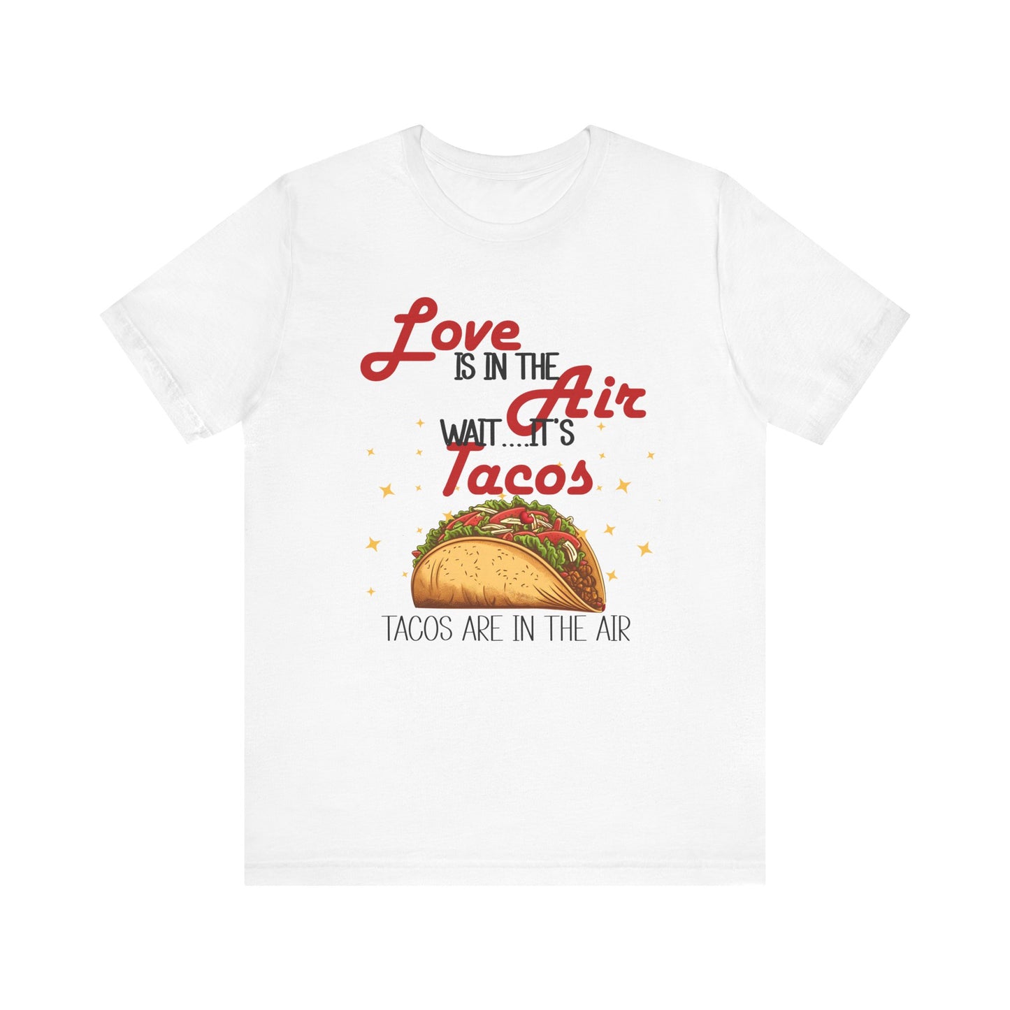 T-Shirt - Valentine Funny - Love is the Air, Wait Its Taco's (2)