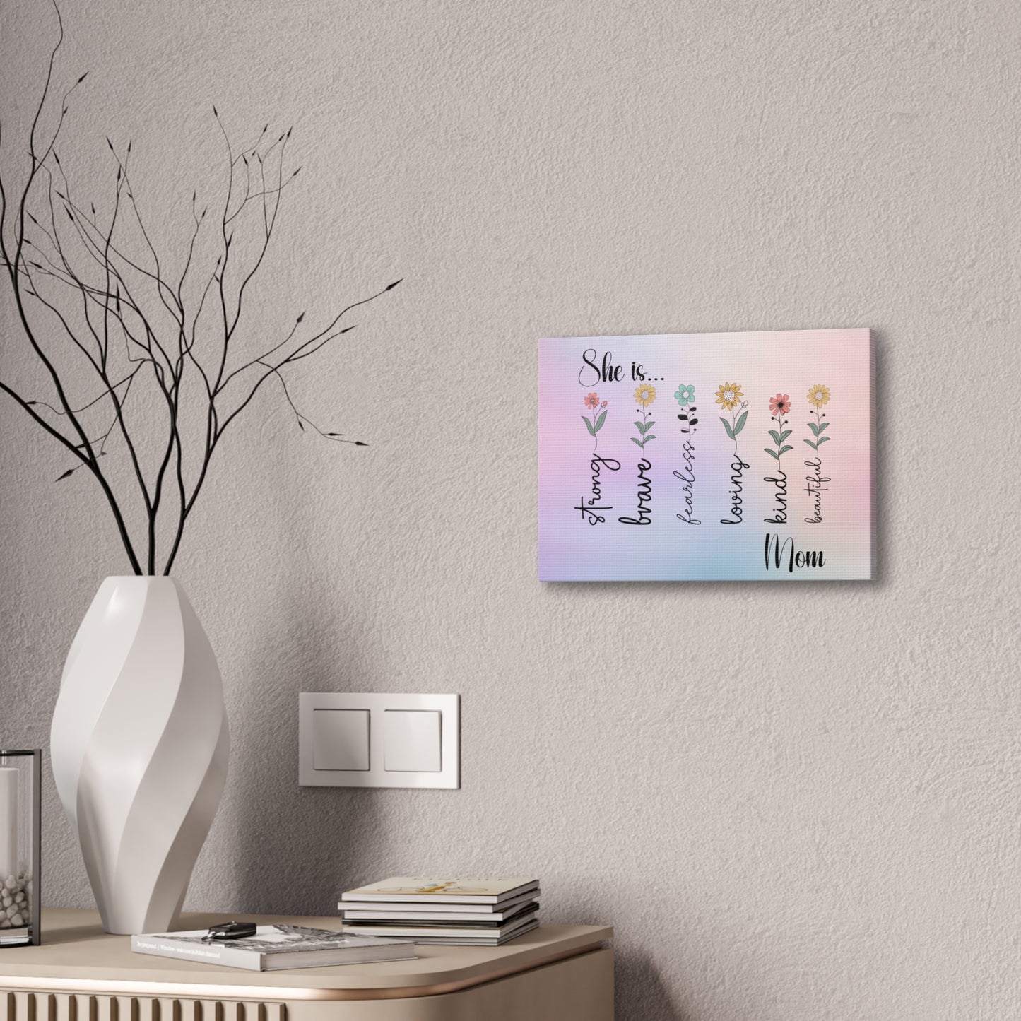 Canvas - Inspirational Floral Art for Mom - She is Strong, Brave, Fearless, Loving, Kind, Beautiful 1