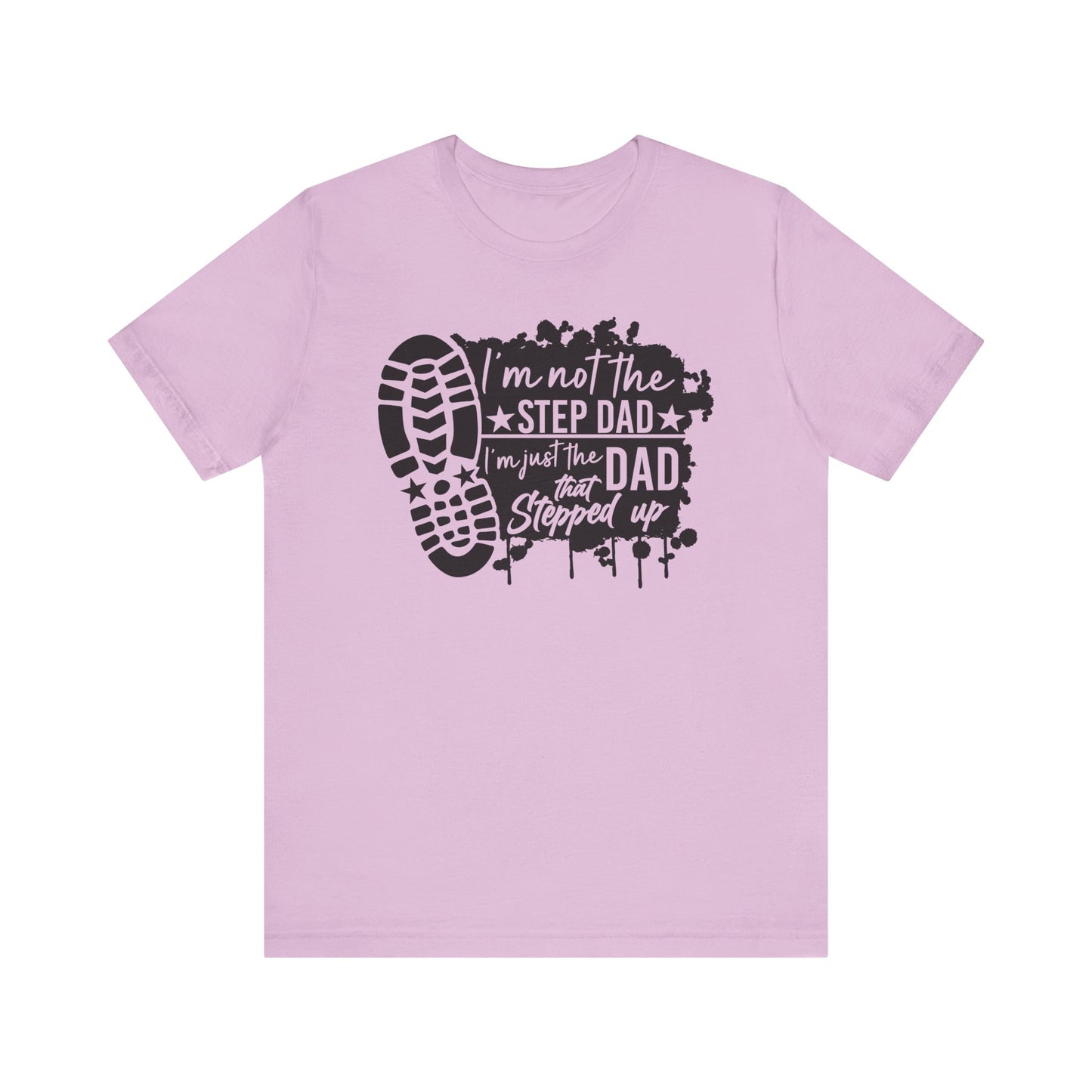 T-Shirt - Dad - Just the dad that stepped up (1a)