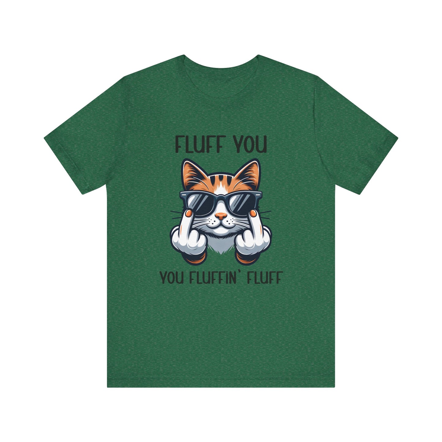 T-Shirt - Sarcastic Funny - Fluff You (1)