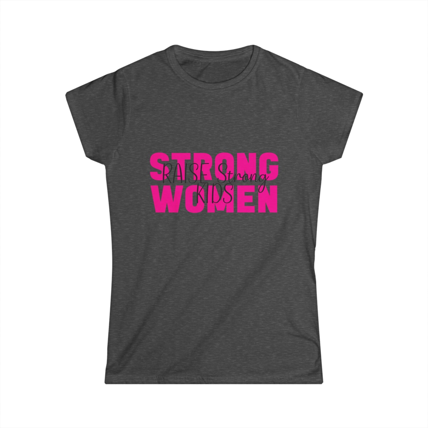T-Shirt - Mom - Strong Women Raise Strong Kids (1)