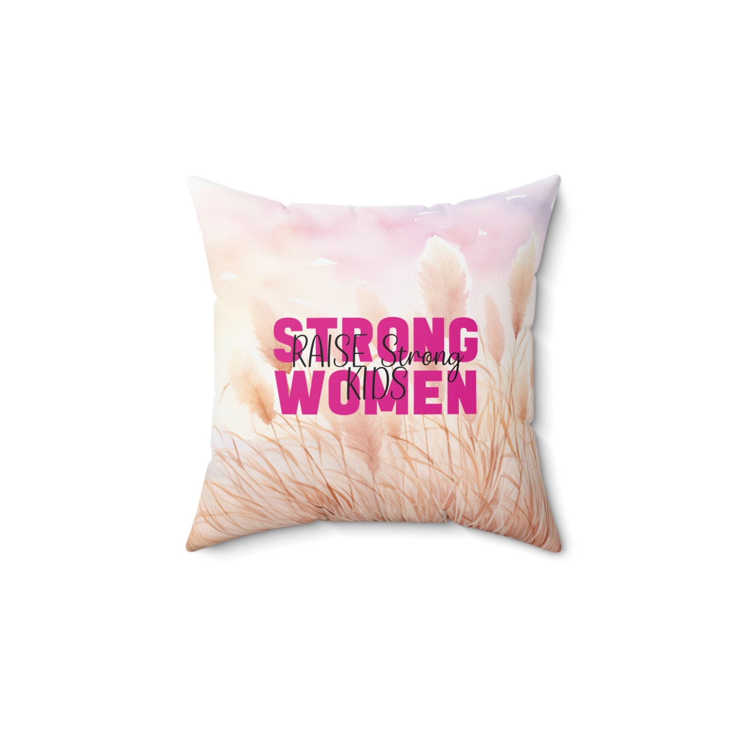 Square Pillow - Strong Women Raise Strong Kids (1)