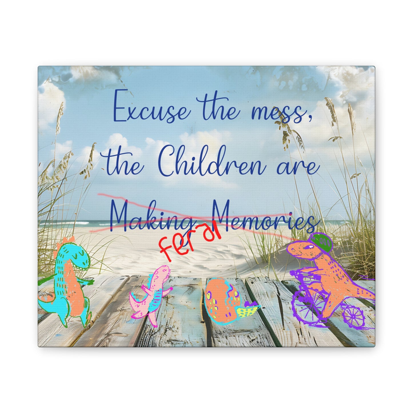 Canvas Art - Fun Humorous Parenting Beach Scene Stretched Canvas 0.75" - "Excuse the Mess, the Children Are Making Memories" with Dinosaurs