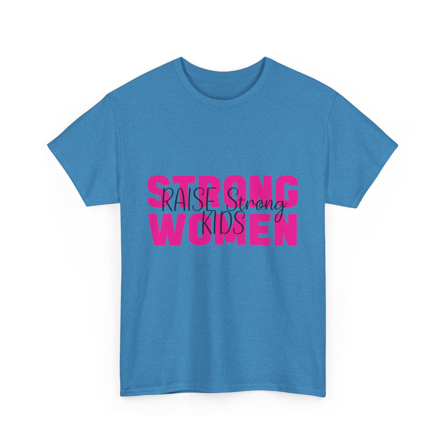 T-Shirt – Mom - Strong Women Raise Strong Kids (1)