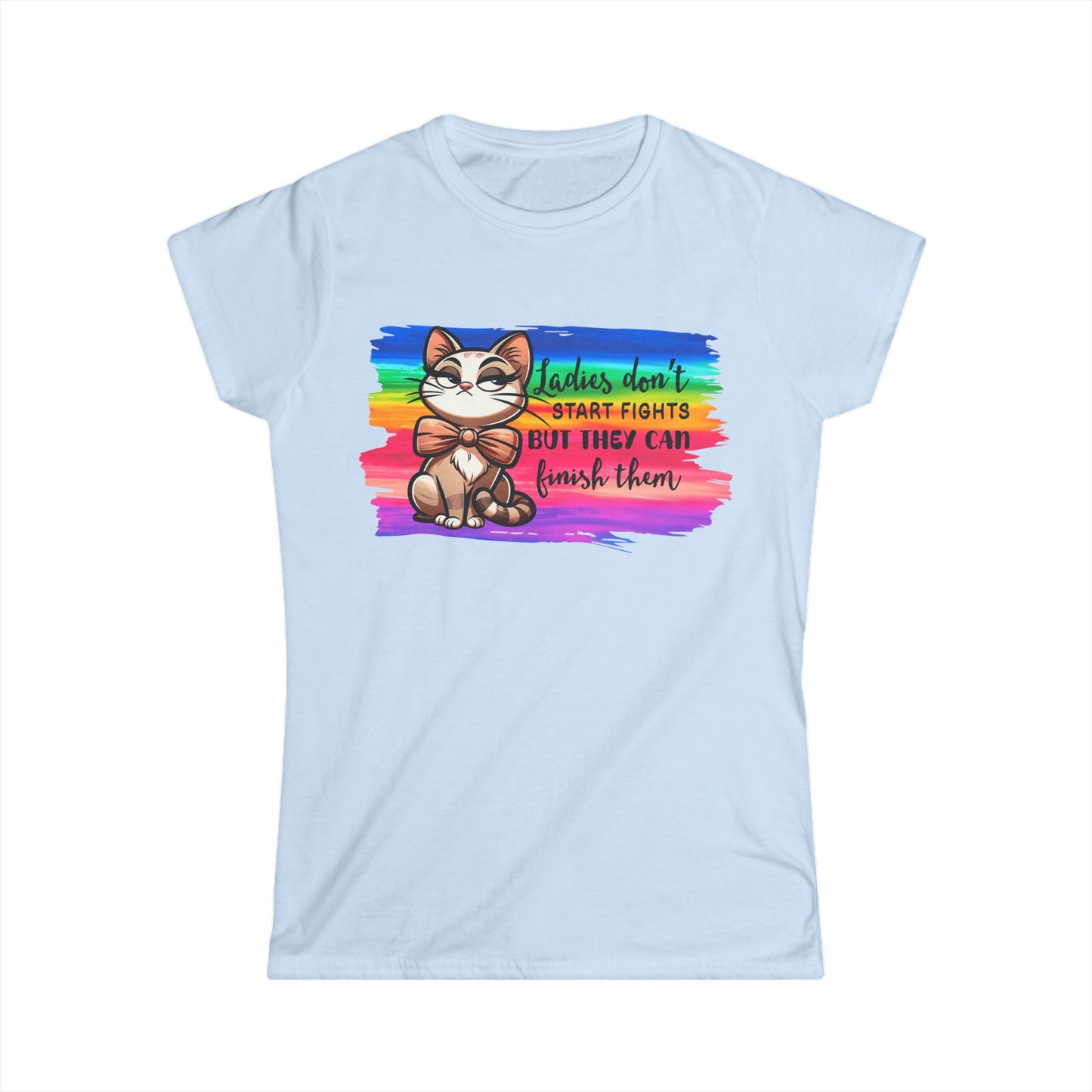 Female T-Shirt - Sassy Funny - Lady's don't start fights (01)
