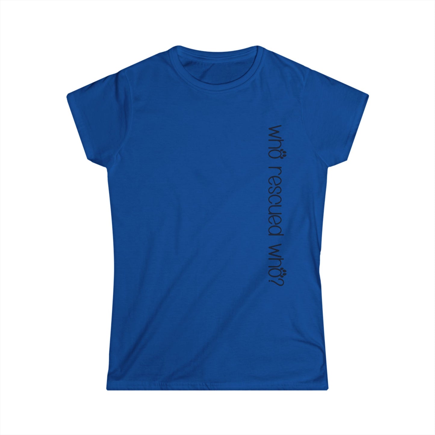 Female T-Shirt - Animal Lover - Who Rescued Who? (1b)
