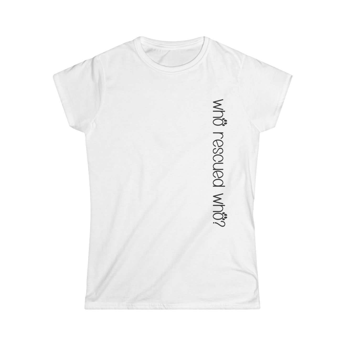 Female T-Shirt - Animal Lover - Who Rescued Who? (1b)
