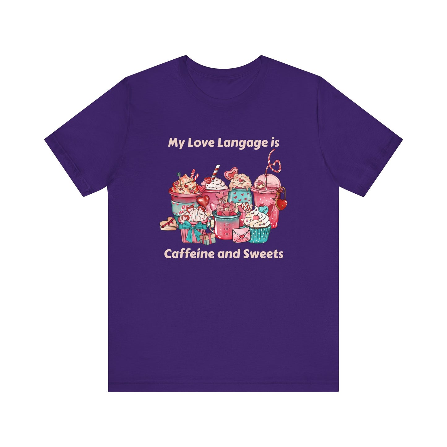 T-Shirt - Valentine - Love Language is Caffeine and Sweets (1b)