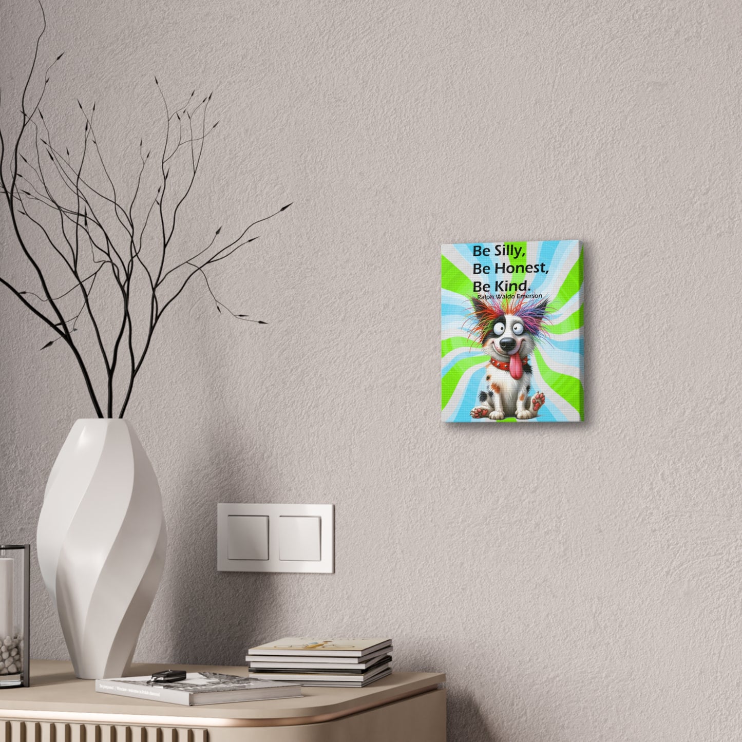 Canvas Art - Inspiring - Be Silly, Be Honest, Be Kind - Dog 01
