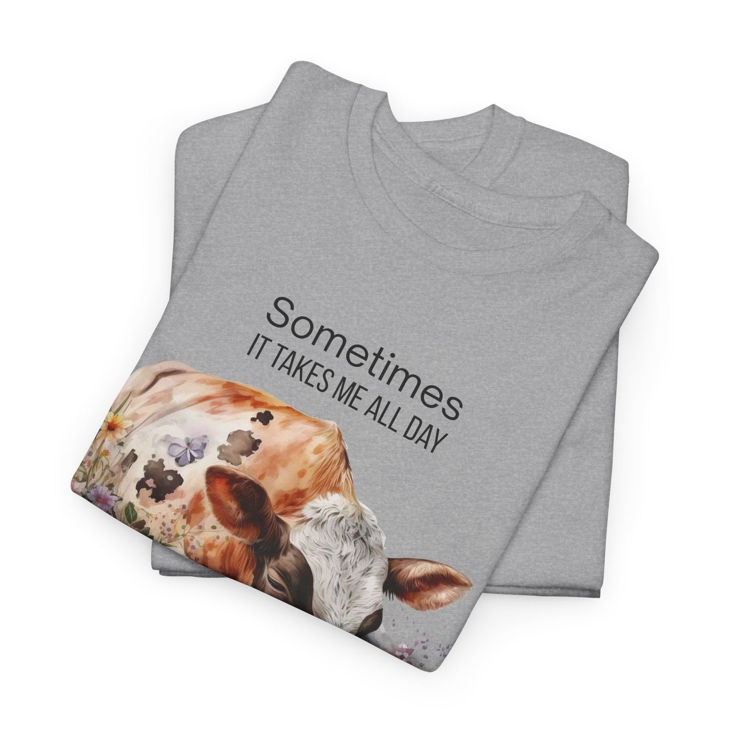 T-Shirt - Cow - "Sometimes It Takes Me All Day to Get Nothing Done" (01)