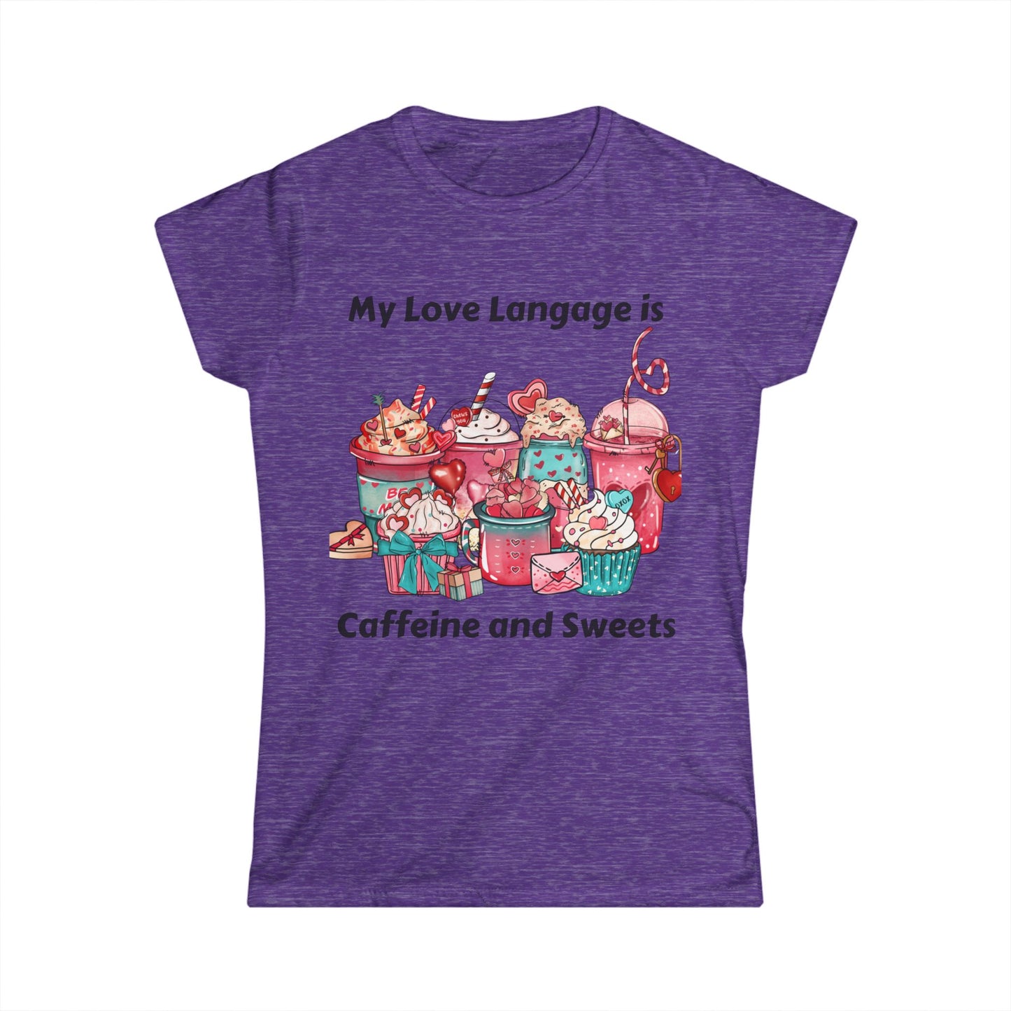 Female T-Shirt - Valentine - Love Language is Caffeine and Sweets (1)