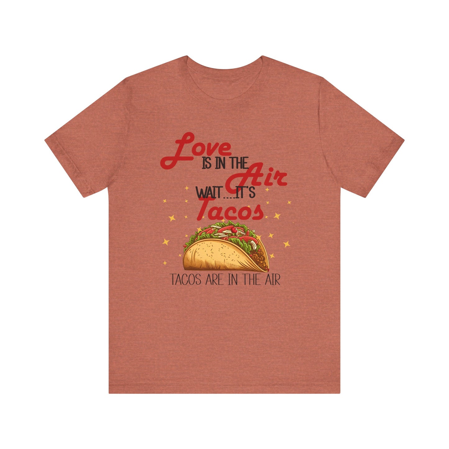 T-Shirt - Valentine Funny - Love is the Air, Wait Its Taco's (2)