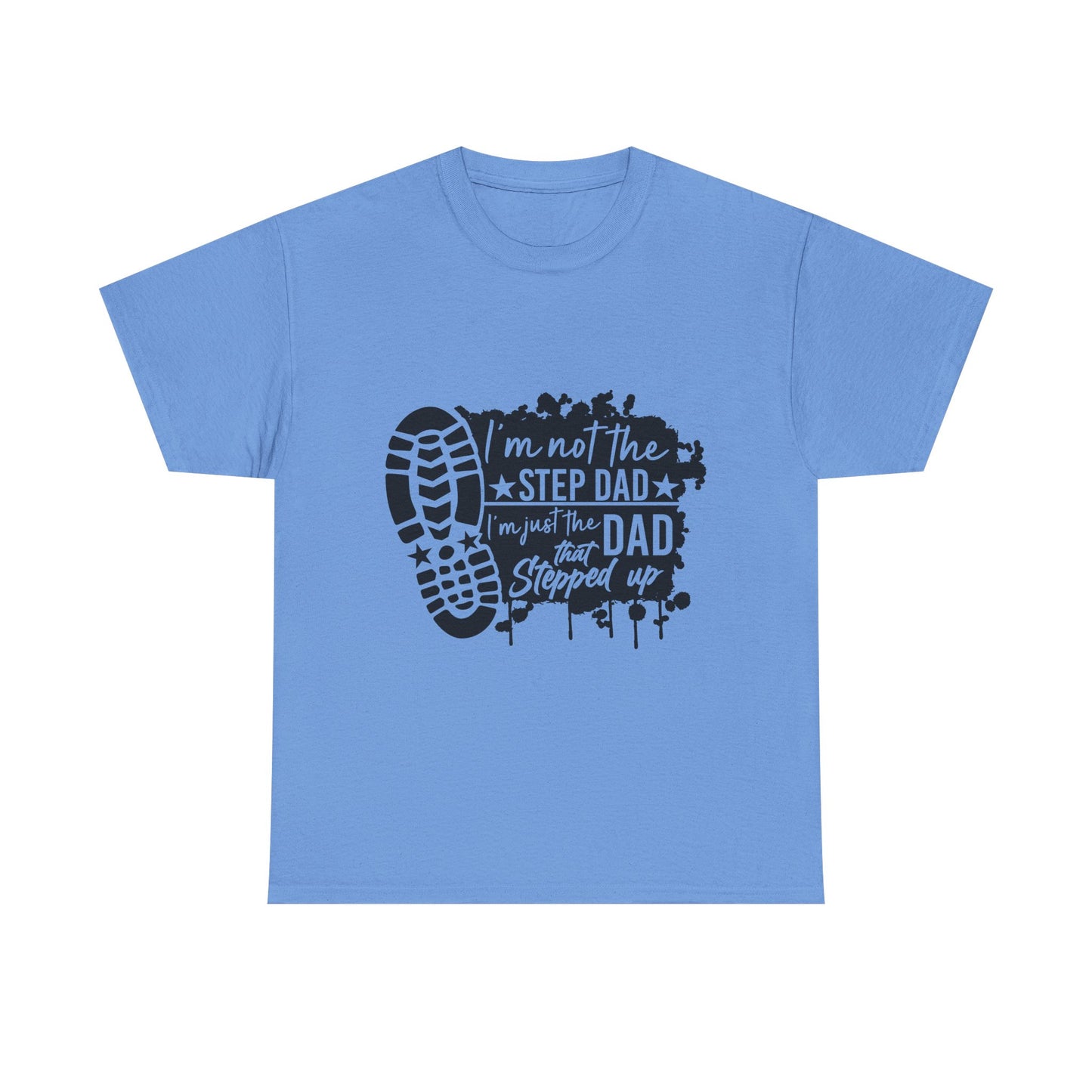 T-Shirt - Dad - Just the dad that stepped up (1) - Black Writing