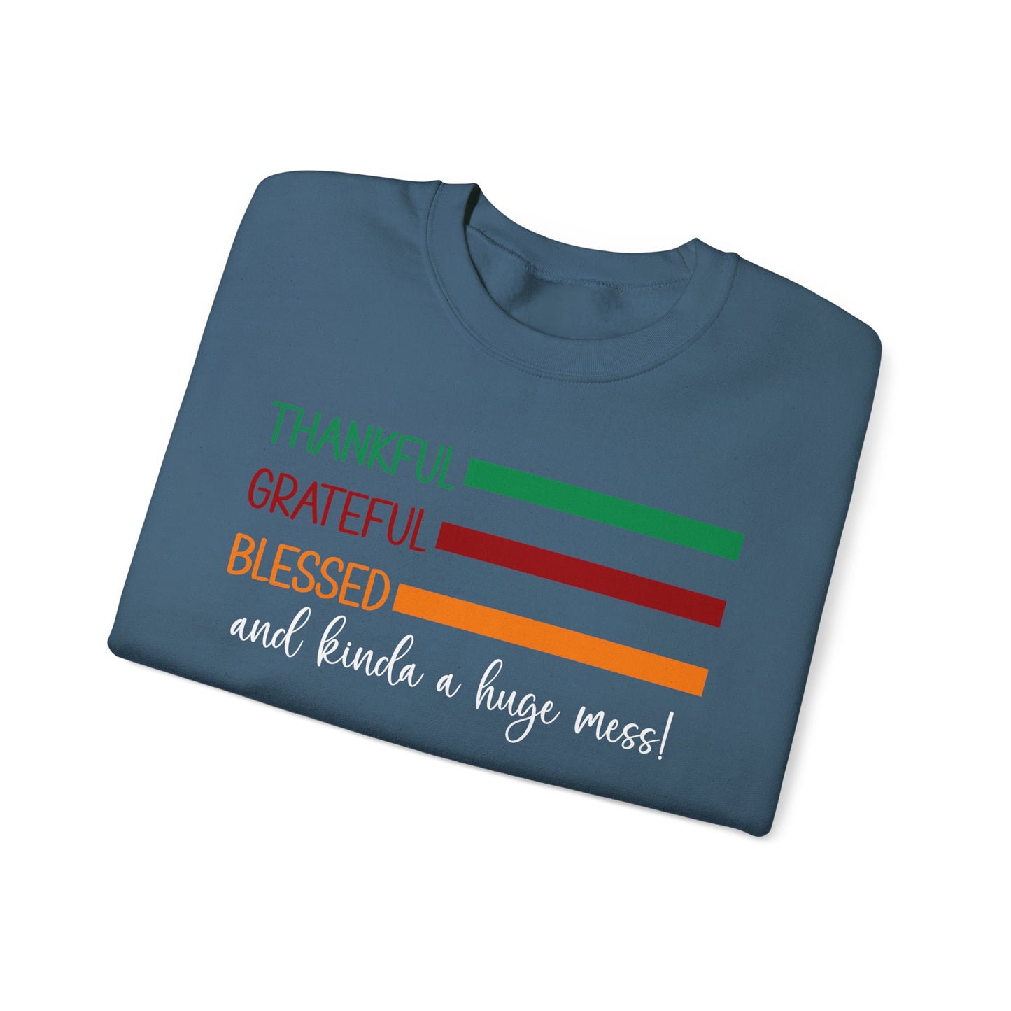 Sweatshirt - Christian - Thankful Grateful Blessed & a Mess (1a)