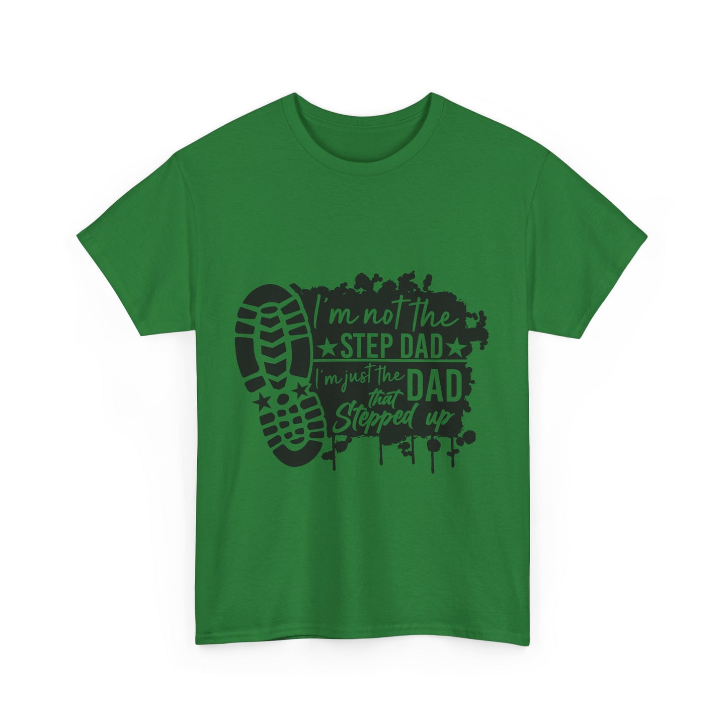 T-Shirt - Dad - Just the dad that stepped up (1) - Black Writing