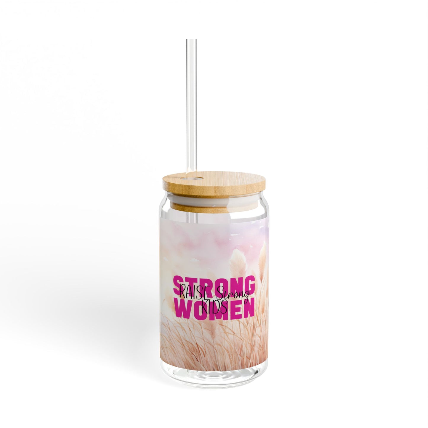 Sipper Glass - Strong Women Raise Strong Kids (1)