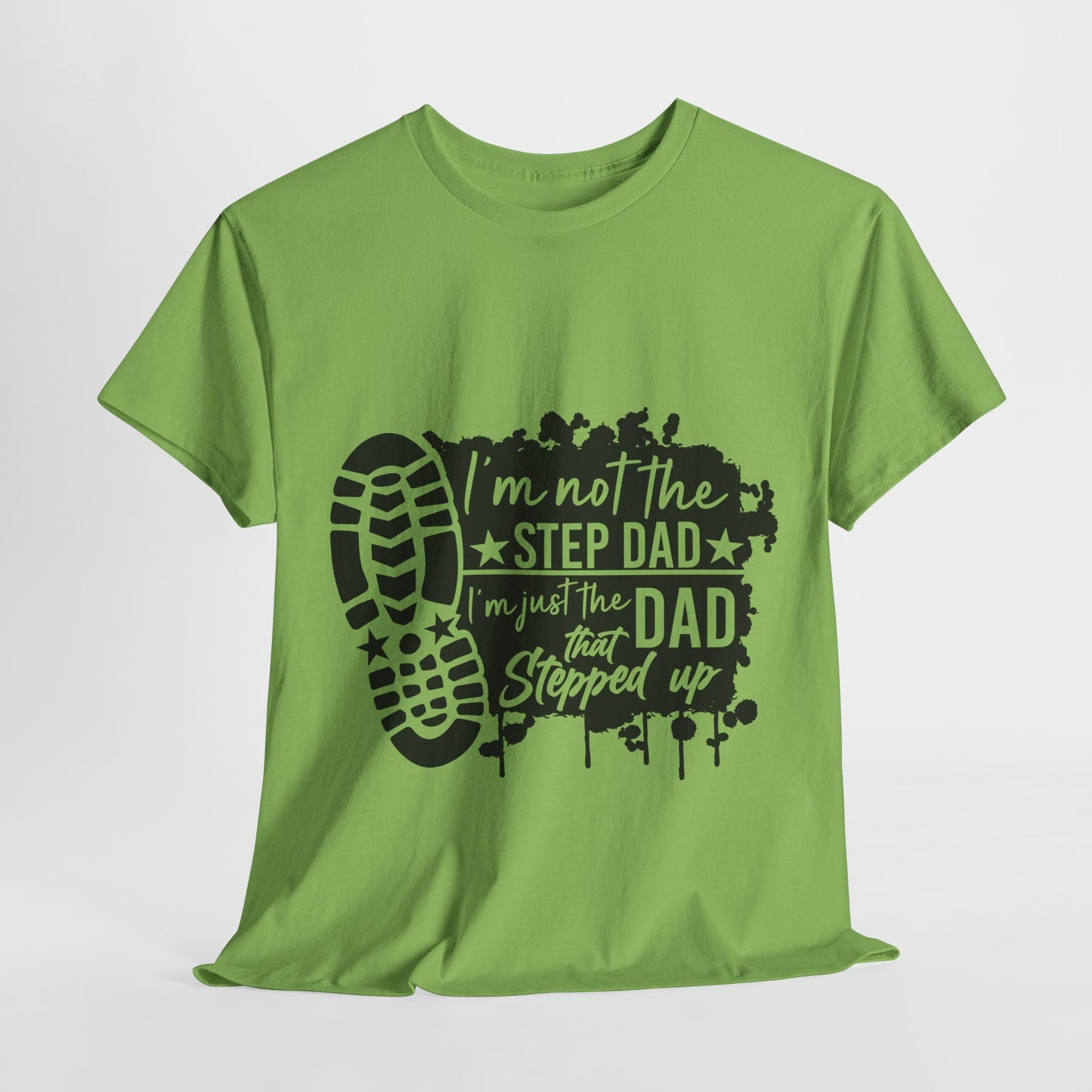 T-Shirt - Dad - Just the dad that stepped up (1) - Black Writing